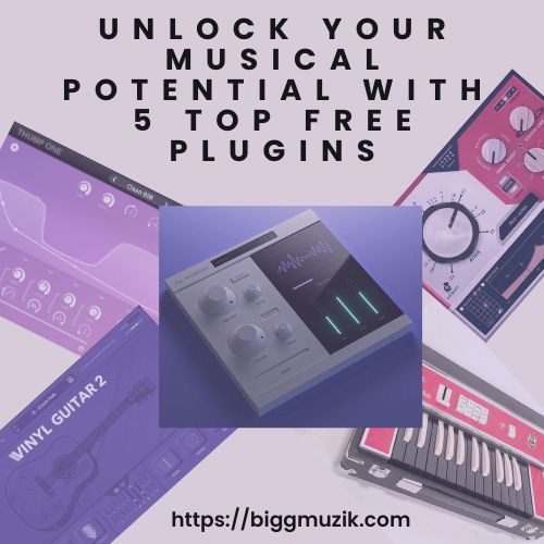 Unlock Your Musical Potential With 5 Top Free Plugins - biggmuzik.com